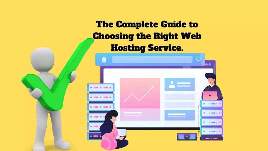 The complete Guide to choosing the right Web Hosting Services