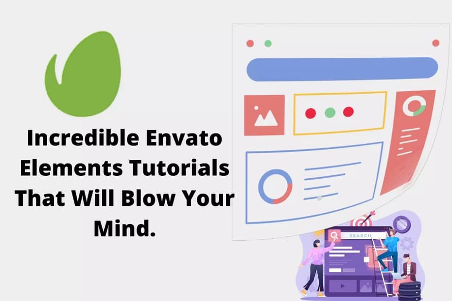 Incredible Envato Elements Tutorials That Will Blow Your Mind.